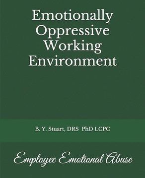 portada Emotionally Oppressive Working Environment: Employee Emotional Abuse (en Inglés)