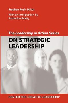 portada the leadership in action series: on strategic leadership (en Inglés)