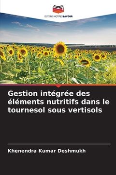 portada Gestion intégrée des éléments nutritifs dans le tournesol sous vertisols (in French)