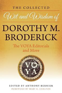 portada The Collected Wit and Wisdom of Dorothy M. Broderick: The Voya Editorials and More