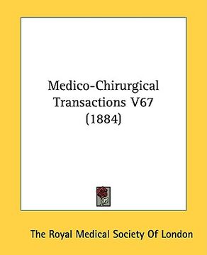 portada medico-chirurgical transactions v67 (1884) (en Inglés)