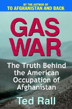portada gas war: the truth behind the american occupation of afghanistan