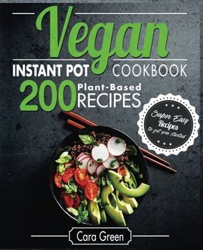 portada Vegan Instant pot Cookbook: 200 Super Easy Plant-Based Recipes to get you Started (en Inglés)
