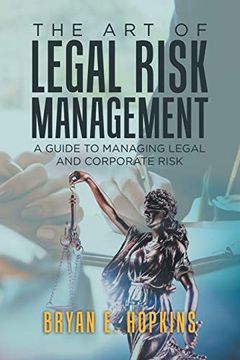 portada The art of Legal Risk Management: A Guide to Managing Legal and Corporate Risk (en Inglés)
