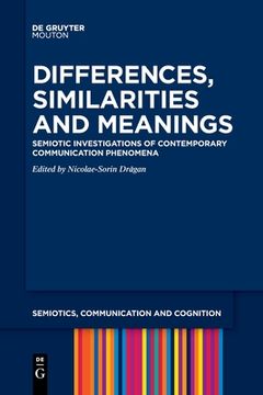 portada Differences, Similarities and Meanings: Semiotic Investigations of Contemporary Communication Phenomena (Issn, 30) [Soft Cover ] (en Inglés)
