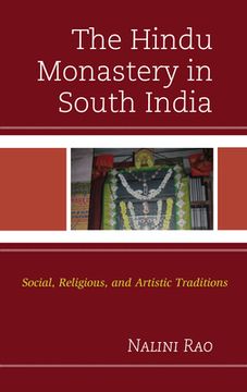 portada The Hindu Monastery in South India: Social, Religious, and Artistic Traditions