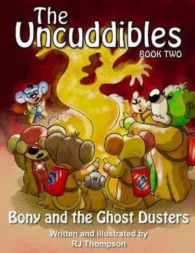 portada The Uncuddibles: Bony and the Ghost Dusters: Bony and the Ghost Dusters - The barn is no place to go if you believe in ghosts. The Uncu (en Inglés)