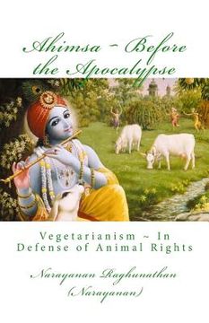 portada Ahimsa Before the Apocalypse: Vegetarianism In Defense of Animal Rights (en Inglés)