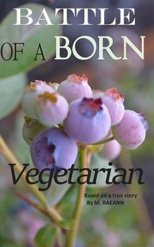 portada BATTLE of A BORN Vegetarian: Based on a true story (en Inglés)