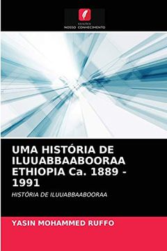 portada Uma História de Iluuabbaabooraa Ethiopia ca. 1889 - 1991: História de Iluuabbaabooraa (en Portugués)