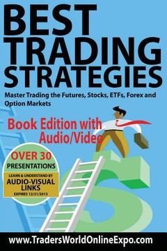 portada Best Trading Strategies: Master Trading the Futures, Stocks, ETFs, Forex and Option Markets (en Inglés)