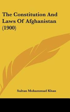 portada the constitution and laws of afghanistan (1900) (en Inglés)