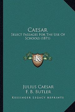 portada caesar: select passages for the use of schools (1871) (in English)