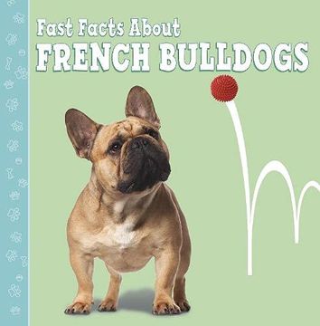portada Fast Facts About French Bulldogs (Fast Facts About Dogs) (in English)