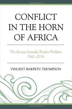 portada Conflict in the Horn of Africa: The Kenya-Somalia Border Problem 1941-2014