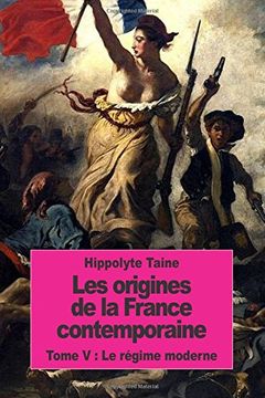 portada Les origines de la France contemporaine: Tome V : Le régime moderne (French Edition)