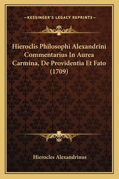 portada Hieroclis Philosophi Alexandrini Commentarius In Aurea Carmina, De Providentia Et Fato (1709) (en Latin)