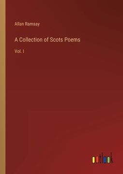 portada A Collection of Scots Poems: Vol. I