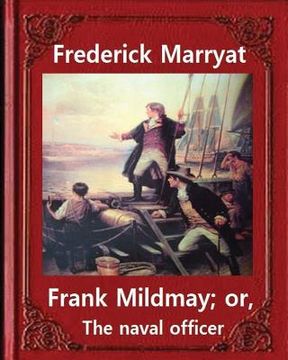portada Frank Mildmay; or, The naval officer, By Frederick Marryat (Classic Books): Captain Frederick Marryat