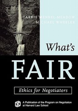 portada what ` s fair: ethics for negotiators