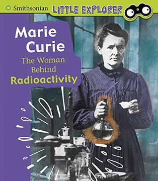 portada Marie Curie: The Woman Behind Radioactivity (Little Inventor) (in English)