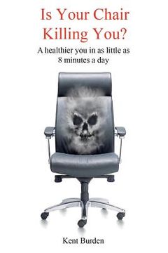 portada is your chair killing you? (en Inglés)