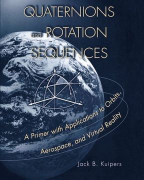portada Quaternions and Rotation Sequences: A Primer With Applications to Orbits, Aerospace and Virtual Reality (in English)