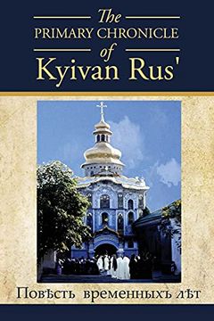 portada The Primary Chronicle of Kyivan Rus' Повђсть Временныхъ Лђтъ (en Inglés)