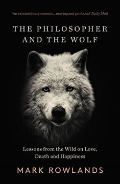 portada The Philosopher and the Wolf: Lessons From the Wild on Love, Death and Happiness (in English)