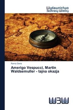 portada Amerigo Vespucci, Martin Waldsemuller - tajna okazja (en Polaco)
