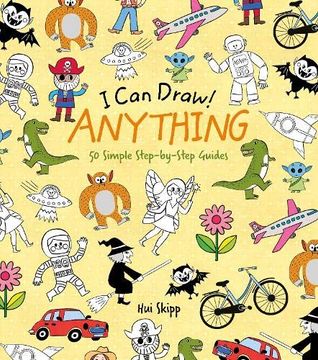 portada I can Draw! Anything: 50 Simple Step-By-Step Guides 
