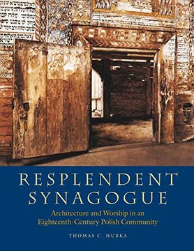 portada Resplendent Synagogue: Architecture and Worship in an Eighteenth-Century Polish Community (en Inglés)