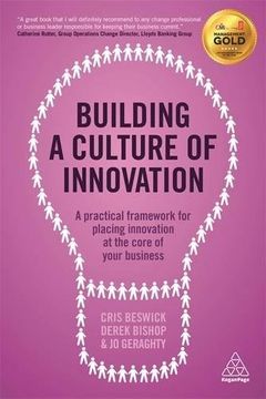 portada Building a Culture of Innovation: A Practical Framework for Placing Innovation at the Core of Your Business (en Inglés)