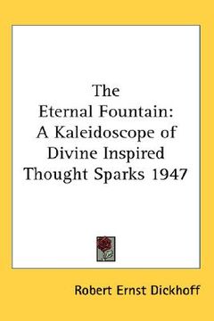 portada the eternal fountain: a kaleidoscope of divine inspired thought sparks 1947 (en Inglés)