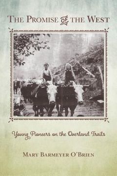 portada The Promise of the West: Young Pioneers on the Overland Trails (en Inglés)