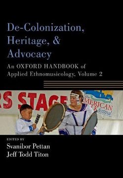 portada De-Colonization, Heritage, and Advocacy: An Oxford Handbook of Applied Ethnomusicology, Volume 2 (Oxford Handbooks) (en Inglés)