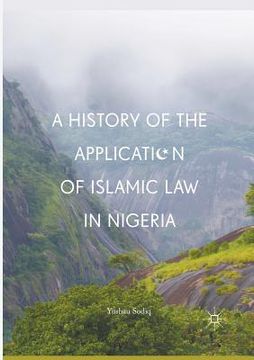 portada A History of the Application of Islamic Law in Nigeria (en Inglés)