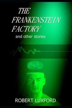 portada The Frankenstein Factory and other stories (en Inglés)