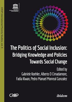 portada The Politics of Social Inclusion: Bridging Knowledge and Policies Towards Social Change (Crop International Poverty Studies) (en Inglés)