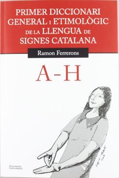 portada Primer diccionari general i etimològic de la llengua de signes catalana: Volum 1. A-H (Documenta)