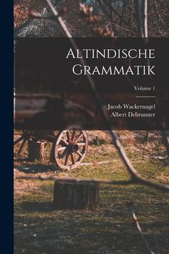 portada Altindische Grammatik; Volume 1 (en Alemán)