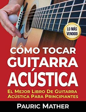 portada Cómo Tocar Guitarra AcúStica: El Mejor Libro de Guitarra Acústica Para Principiantes