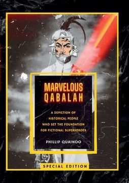 portada Marvelous Qabalah: A Depiction of Historical People Who Set the Foundation for Fictional Superheroes (en Inglés)