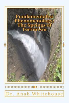 portada Fundamentalist Phenomenology: The Springs of Terrorism (in English)