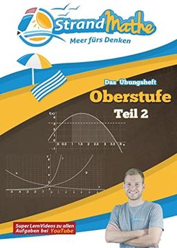 portada Mathematik Oberstufe Teil 2 - Analysis Abitur Strandmathe Übungsheft und Lernheft Gymnasium Klasse 11/12/13: Matheaufgaben der Schule Üben -. Funktionen (Strandmathe Oberstufe) (en Alemán)