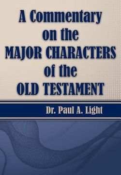 portada A Commentary on the Major Bible Characters of the Old Testament (en Inglés)