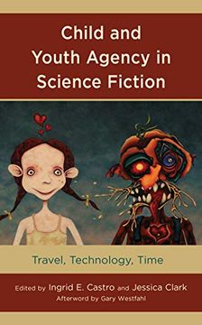 portada Child and Youth Agency in Science Fiction: Travel, Technology, Time (Children and Youth in Popular Culture) (en Inglés)