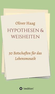portada Hypothesen & Weisheiten: 50 Botschaften für das Lebensmosaik (en Alemán)