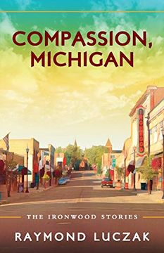 portada Compassion, Michigan: The Ironwood Stories (en Inglés)