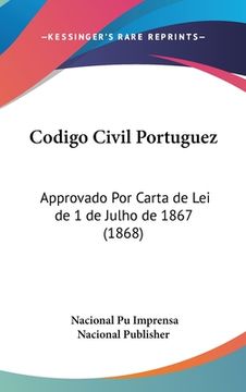 portada Codigo Civil Portuguez: Approvado Por Carta de Lei de 1 de Julho de 1867 (1868) (in Portuguese)